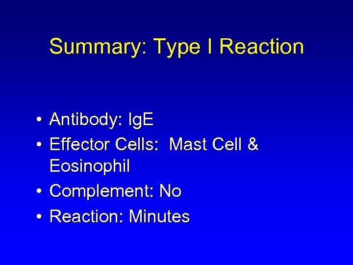 Summary: Type I Reaction • Antibody: Ig. E • Effector Cells: Mast Cell &