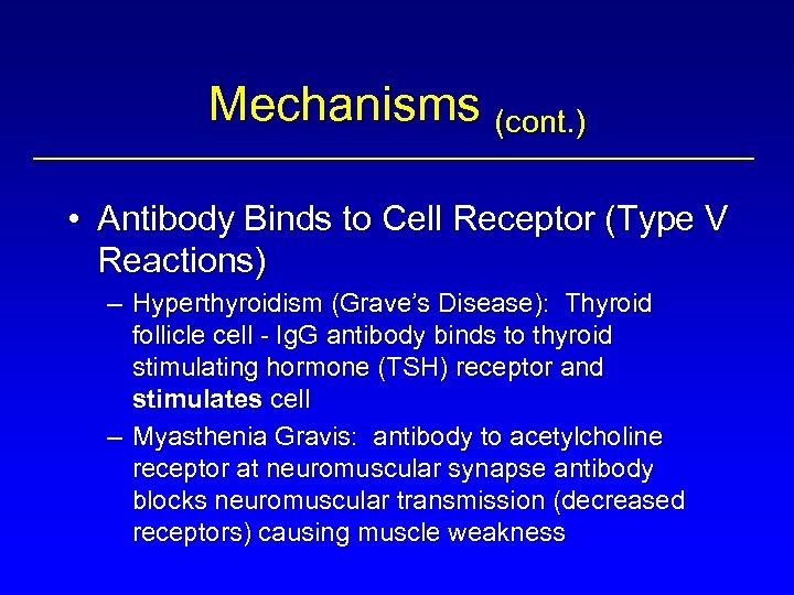 Mechanisms (cont. ) • Antibody Binds to Cell Receptor (Type V Reactions) – Hyperthyroidism