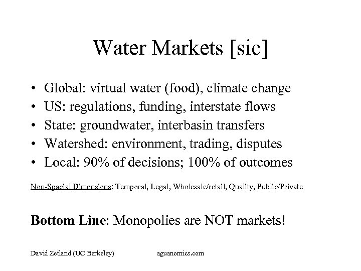 Water Markets [sic] • • • Global: virtual water (food), climate change US: regulations,