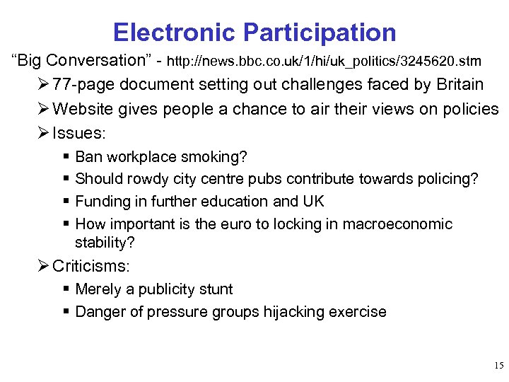 Electronic Participation “Big Conversation” - http: //news. bbc. co. uk/1/hi/uk_politics/3245620. stm Ø 77 -page