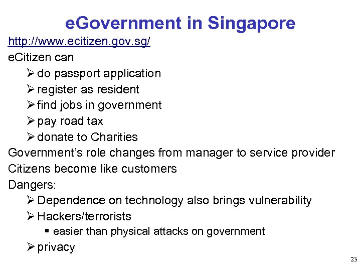 e. Government in Singapore http: //www. ecitizen. gov. sg/ e. Citizen can Ø do