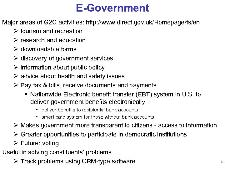 E-Government Major areas of G 2 C activities: http: //www. direct. gov. uk/Homepage/fs/en Ø