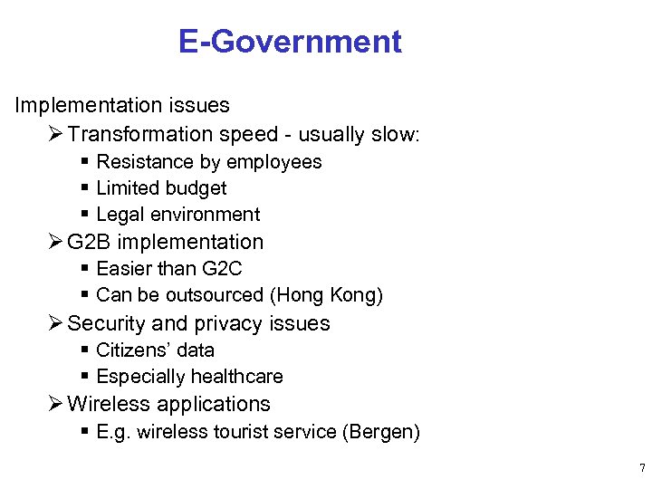 E-Government Implementation issues Ø Transformation speed - usually slow: § Resistance by employees §