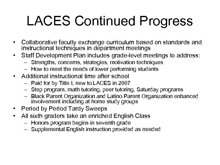 LACES Continued Progress • Collaborative faculty exchange curriculum based on standards and instructional techniques