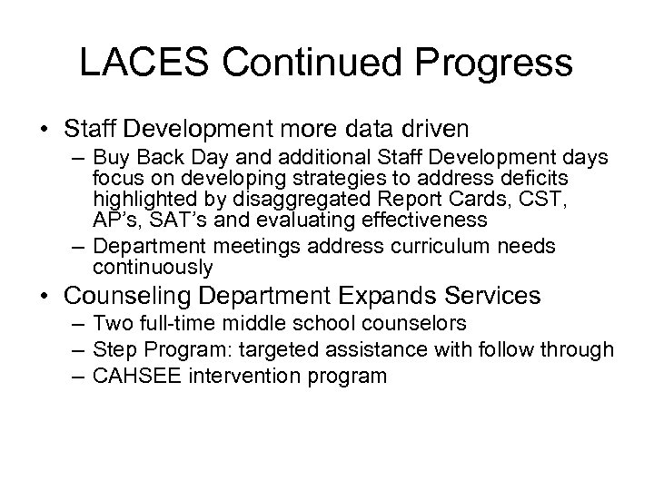 LACES Continued Progress • Staff Development more data driven – Buy Back Day and