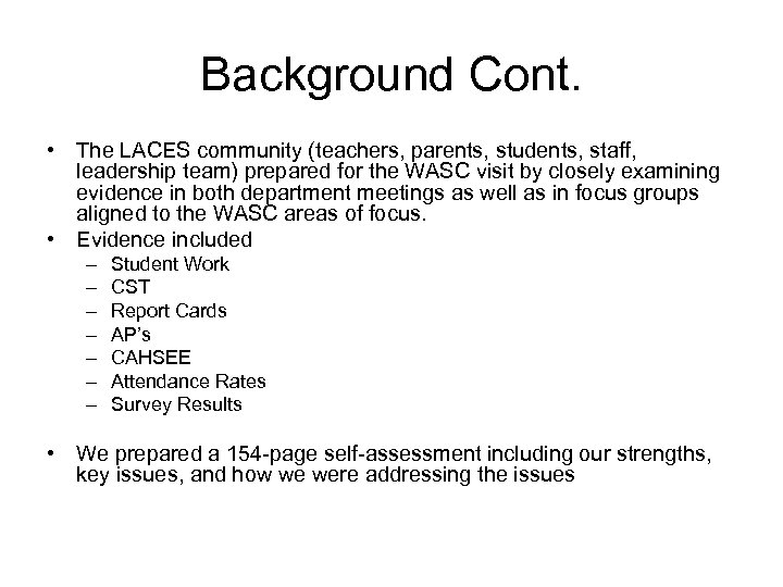 Background Cont. • The LACES community (teachers, parents, students, staff, leadership team) prepared for