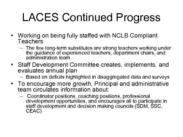 LACES Continued Progress • Working on being fully staffed with NCLB Compliant Teachers –