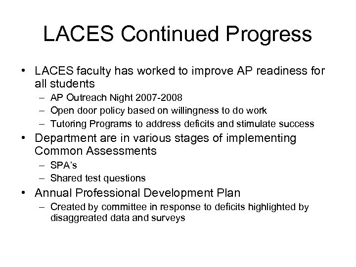 LACES Continued Progress • LACES faculty has worked to improve AP readiness for all