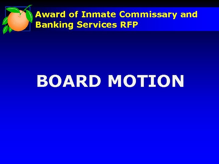 ORANGE COUNTY GOVERNMENT Award of Inmate Commissary and