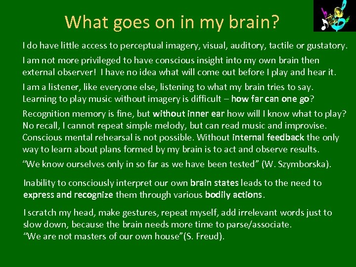 What goes on in my brain? I do have little access to perceptual imagery,