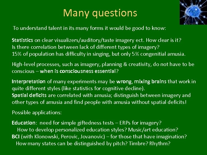 Many questions To understand talent in its many forms it would be good to