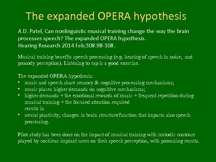 The expanded OPERA hypothesis A. D. Patel, Can nonlinguistic musical training change the way