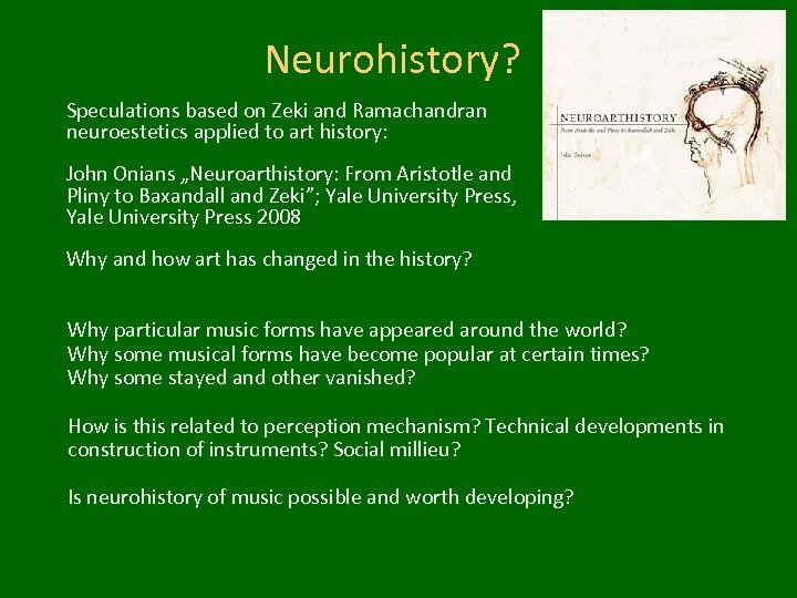 Neurohistory? Speculations based on Zeki and Ramachandran neuroestetics applied to art history: John Onians