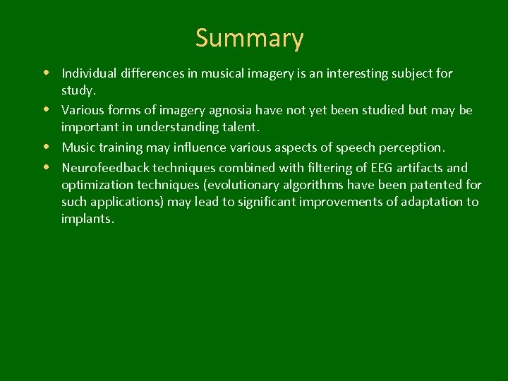 Summary • Individual differences in musical imagery is an interesting subject for study. •