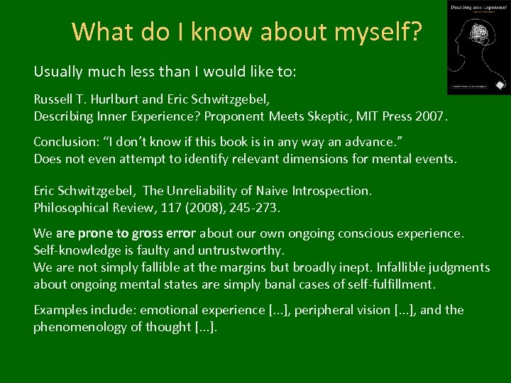 What do I know about myself? Usually much less than I would like to: