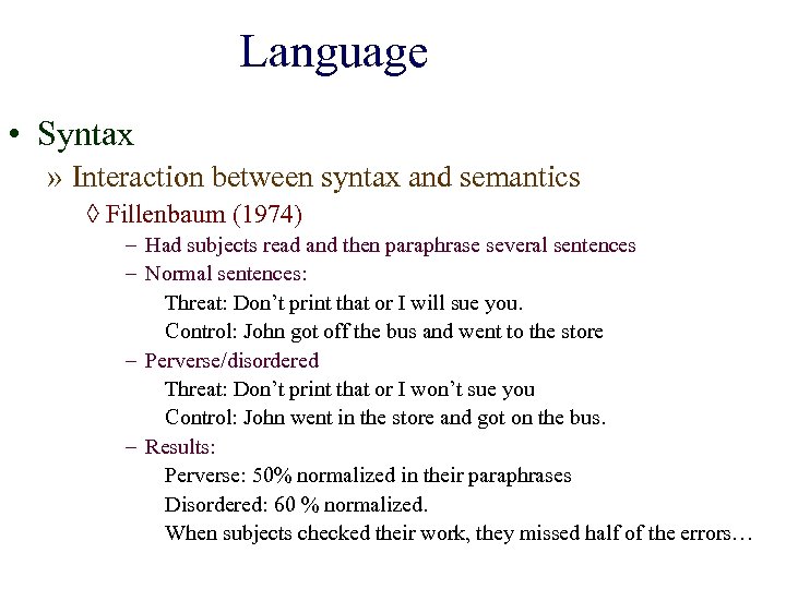Language • Syntax » Interaction between syntax and semantics ◊ Fillenbaum (1974) – Had