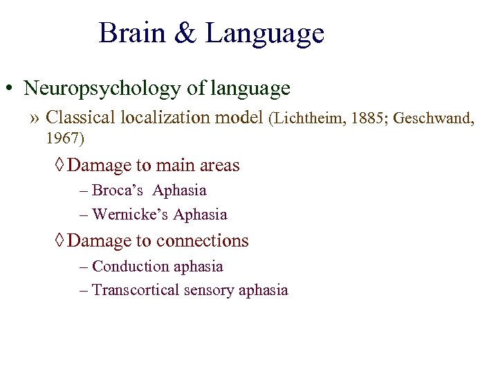 Brain & Language • Neuropsychology of language » Classical localization model (Lichtheim, 1885; Geschwand,