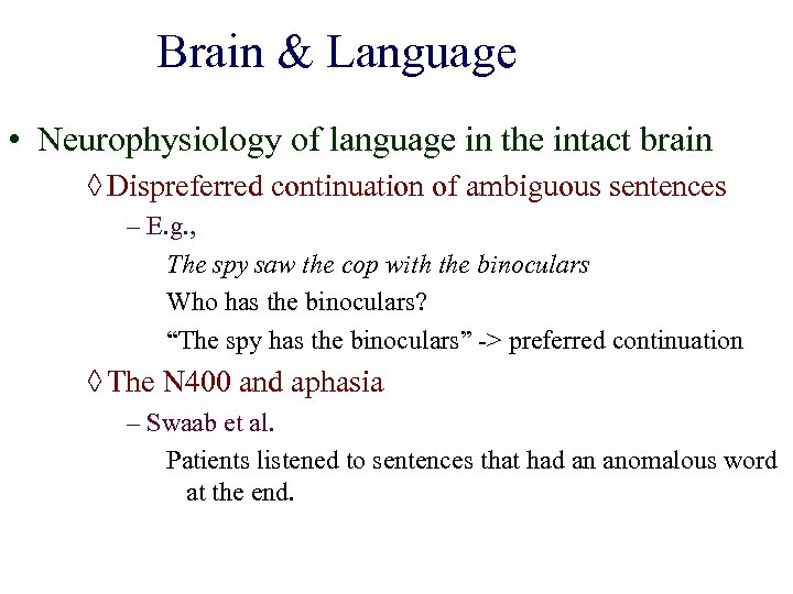 Brain & Language • Neurophysiology of language in the intact brain ◊ Dispreferred continuation