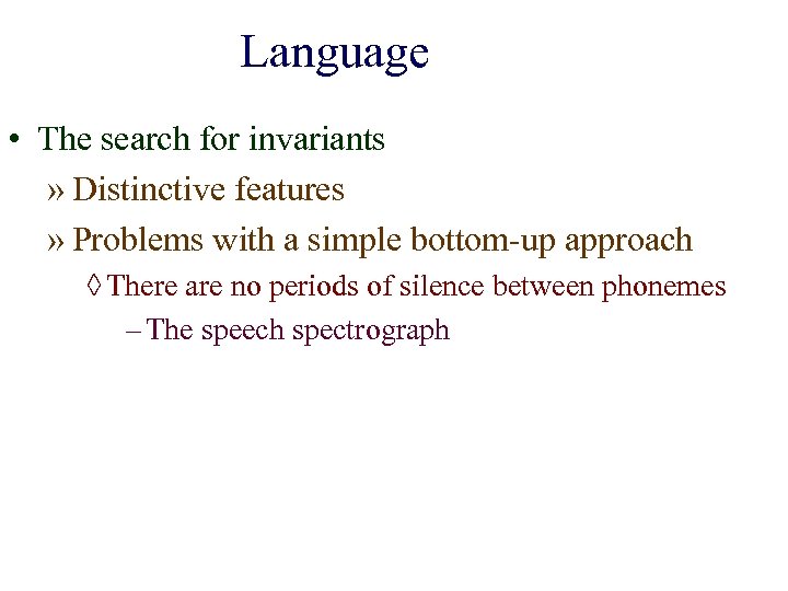Language • The search for invariants » Distinctive features » Problems with a simple