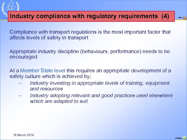 Industry compliance with regulatory requirements (4) END Compliance with transport regulations is the most
