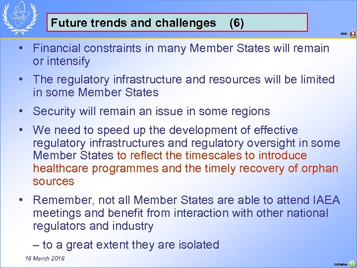 Future trends and challenges (6) END • Financial constraints in many Member States will