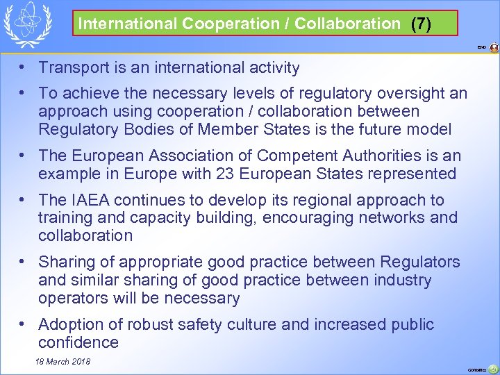 International Cooperation / Collaboration (7) END • Transport is an international activity • To