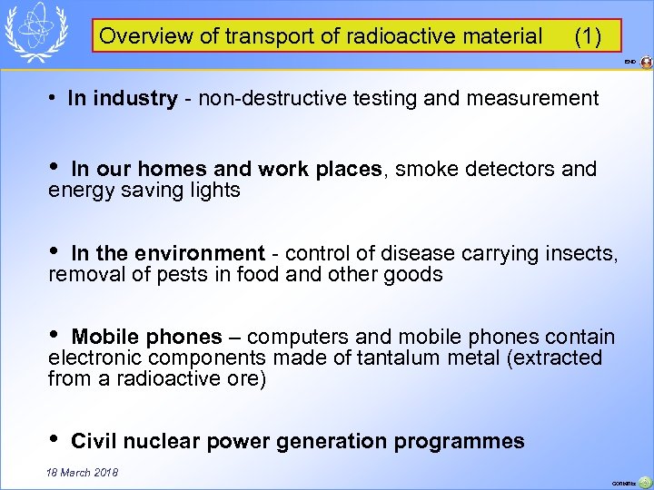 Overview of transport of radioactive material (1) END • In industry - non-destructive testing
