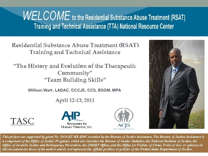 Residential Substance Abuse Treatment (RSAT) Training and Technical Assistance “The History and Evolution of