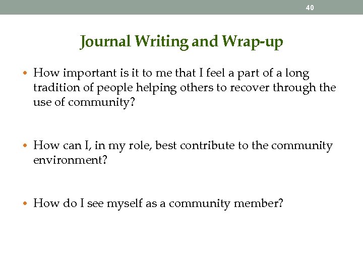 40 Journal Writing and Wrap-up • How important is it to me that I