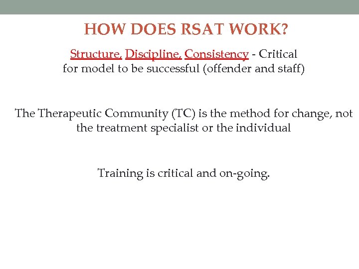 HOW DOES RSAT WORK? Structure, Discipline, Consistency - Critical for model to be successful