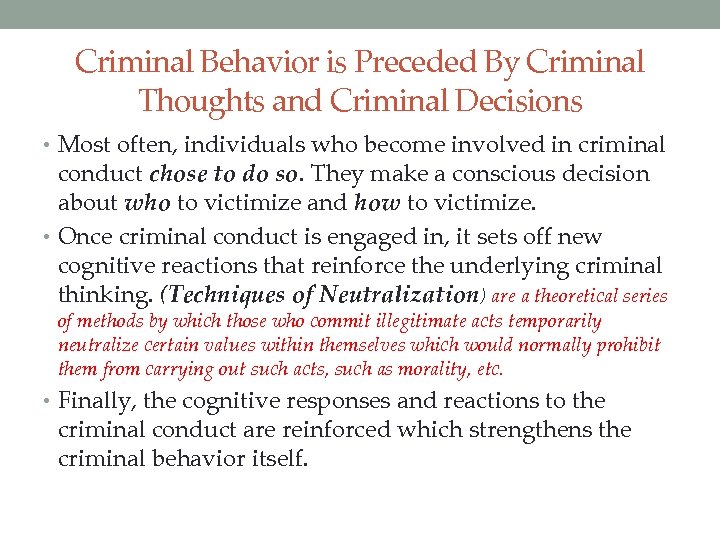 Criminal Behavior is Preceded By Criminal Thoughts and Criminal Decisions • Most often, individuals