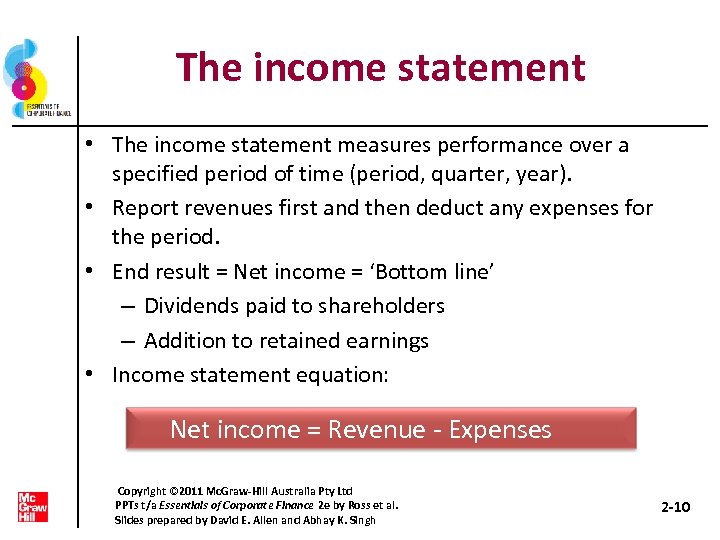 The income statement • The income statement measures performance over a specified period of
