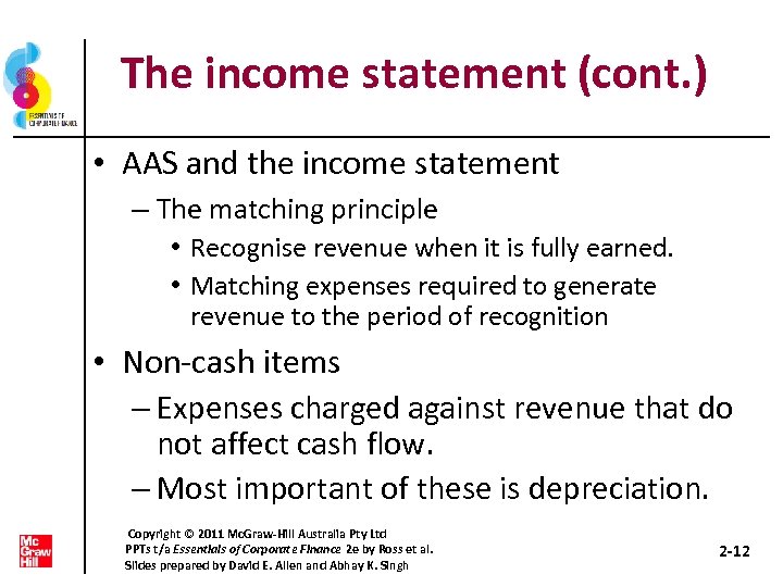 The income statement (cont. ) • AAS and the income statement – The matching