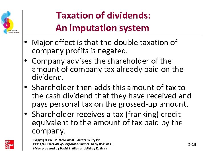  Taxation of dividends: An imputation system • Major effect is that the double