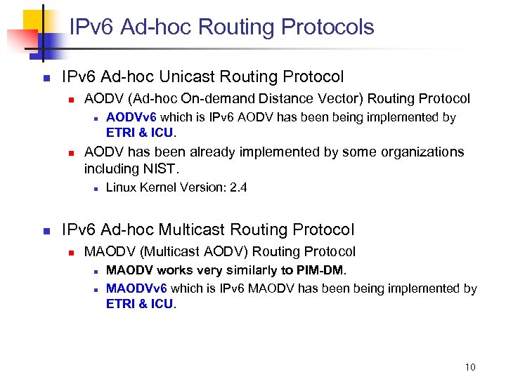 IPv 6 Ad-hoc Routing Protocols n IPv 6 Ad-hoc Unicast Routing Protocol n AODV