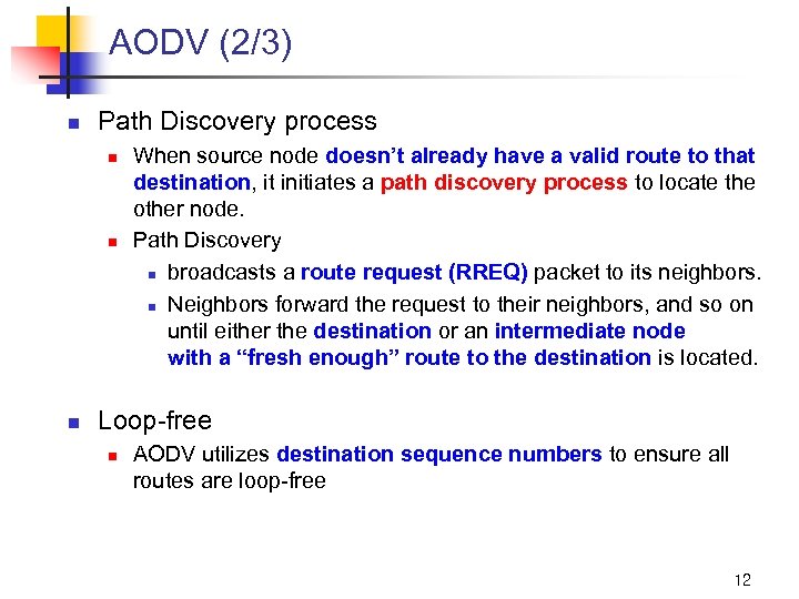 AODV (2/3) n Path Discovery process n n n When source node doesn’t already