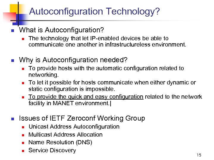 Autoconfiguration Technology? n What is Autoconfiguration? n n Why is Autoconfiguration needed? n n