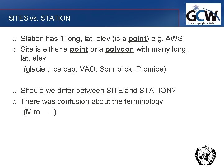 SITES vs. STATION o Station has 1 long, lat, elev (is a point) e.
