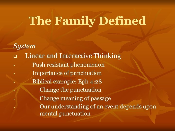 The Family Defined System q Linear and Interactive Thinking § § § • •