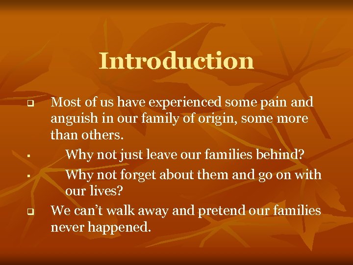 Introduction q § § q Most of us have experienced some pain and anguish