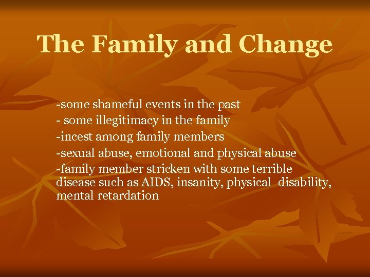 The Family and Change -some shameful events in the past - some illegitimacy in