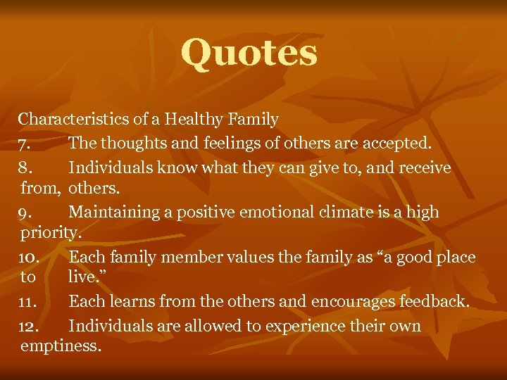 Quotes Characteristics of a Healthy Family 7. The thoughts and feelings of others are