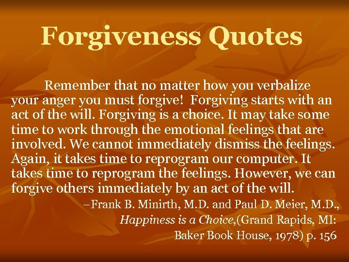 Forgiveness Quotes Remember that no matter how you verbalize your anger you must forgive!