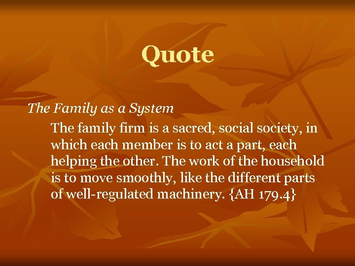 Quote The Family as a System The family firm is a sacred, social society,