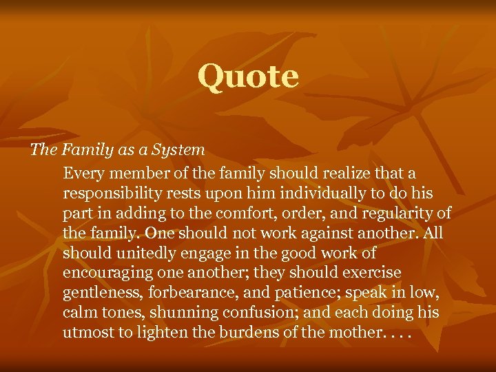 Quote The Family as a System Every member of the family should realize that