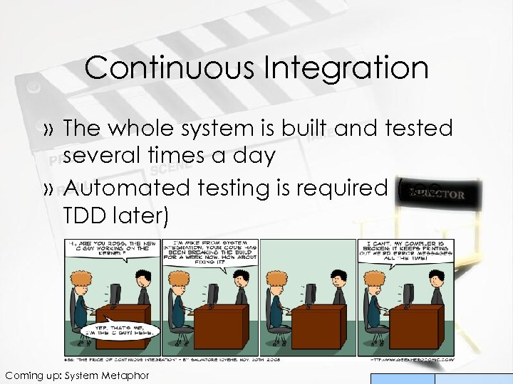 Continuous Integration » The whole system is built and tested several times a day