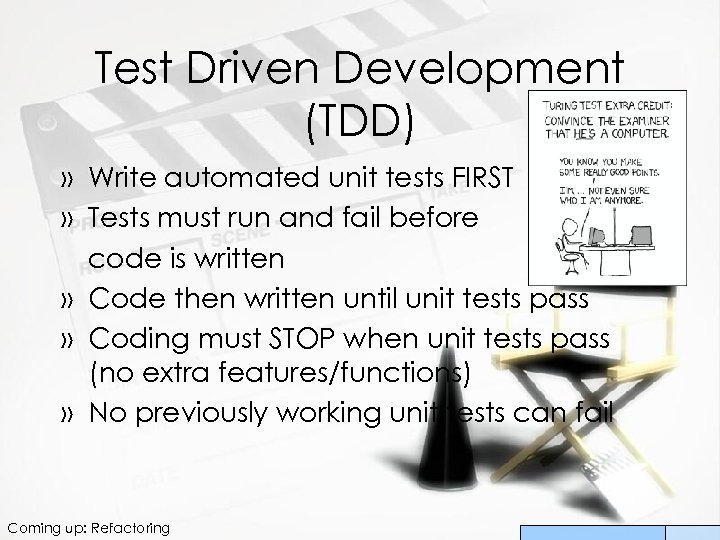 Test Driven Development (TDD) » Write automated unit tests FIRST » Tests must run