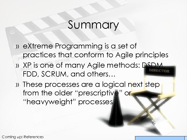 Summary » e. Xtreme Programming is a set of practices that conform to Agile