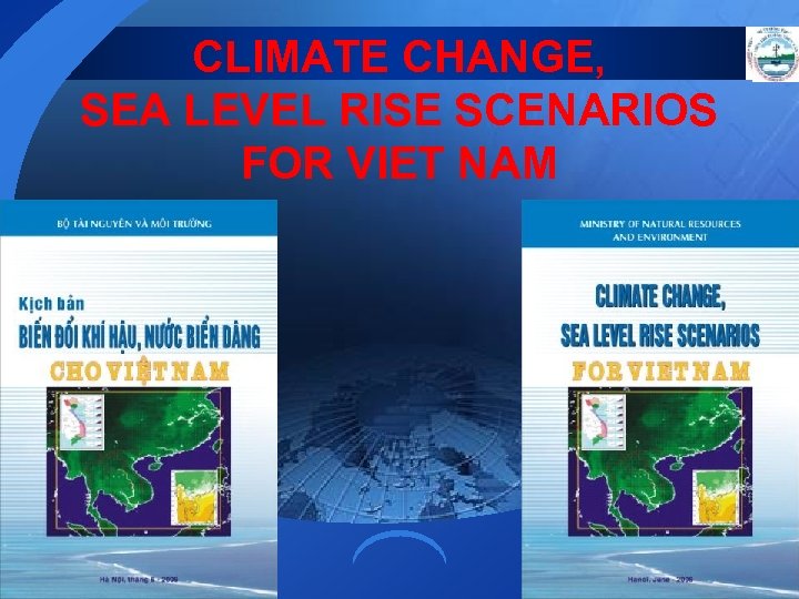CLIMATE CHANGE, SEA LEVEL RISE SCENARIOS FOR VIET NAM 