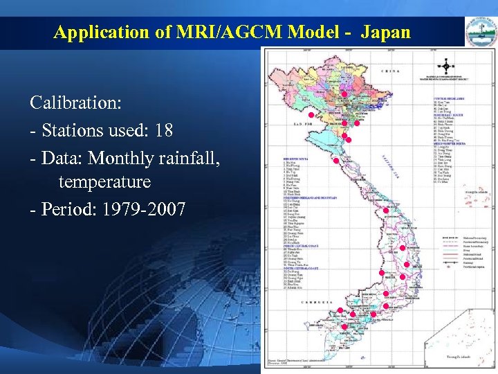 Application of MRI/AGCM Model - Japan Calibration: - Stations used: 18 - Data: Monthly